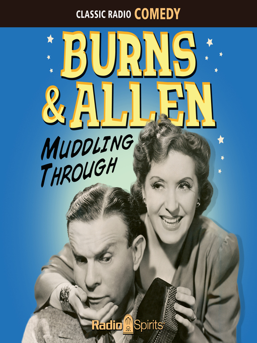 Title details for Burns & Allen: Muddling Through by George Burns - Available